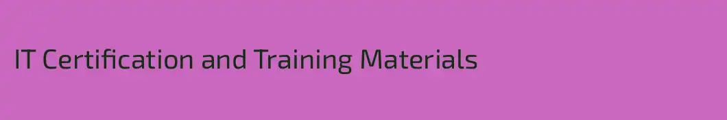 IT Certification and Training Materials
